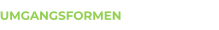 UMGANGSFORMEN