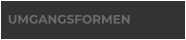 UMGANGSFORMEN